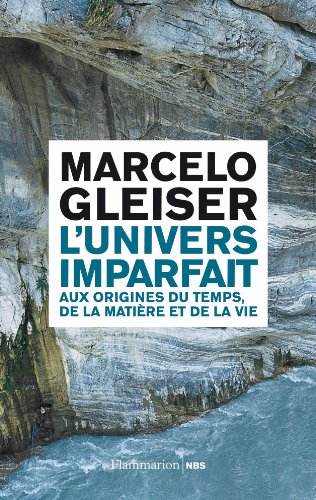 Stock image for L'Univers imparfait: Aux origines du temps, de la matire et de la vie [Broch] Gleiser, Marcelo for sale by BIBLIO-NET