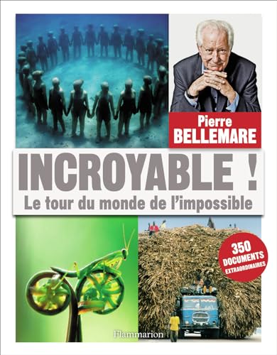9782081250482: Incroyable!: Le Tour du monde de l'impossible