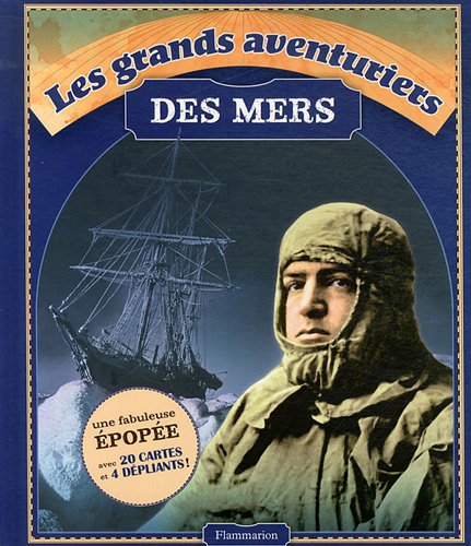 9782081251267: Les grands aventuriers des mers: Magellan, Cook, Shackleton, Heyerdahl, Chichester