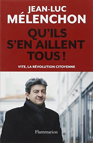 Beispielbild fr Qu'ils s'en aillent tous ! : Vite, la rvolution citoyenne zum Verkauf von medimops