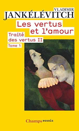 Beispielbild fr Trait des vertus : Tome 2, Les vertus et l'amour, 1re partie zum Verkauf von medimops
