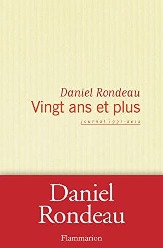 Stock image for Vingt Ans et plus: JOURNAL 1991-2012 Rondeau, Daniel for sale by LIVREAUTRESORSAS