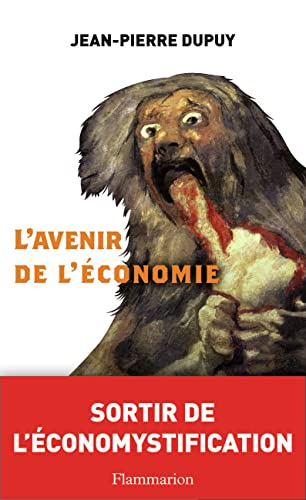 9782081253452: L'Avenir de l'conomie: Sortir de l'comystification