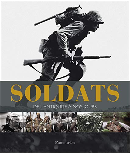 Stock image for Soldats : De L'antiquit  Nos Jours for sale by RECYCLIVRE