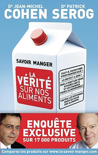 Beispielbild fr Savoir manger: La Vrit sur nos aliments zum Verkauf von Mli-Mlo et les Editions LCDA