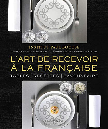 Stock image for L'Art de recevoir  la franaise Institut Paul Bocuse L'art de recevoir a la francaise Pitte, Jean-Robert; Dumas, Catherine; Zizza-Lalu, Eve-Marie Fleury, Franois for sale by BUCHSERVICE / ANTIQUARIAT Lars Lutzer