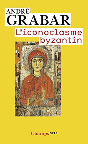 Beispielbild fr L'iconoclasme byzantin : Le dossier archologique zum Verkauf von Ammareal