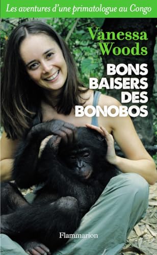 9782081257542: Bons baisers des bonobos: Les aventures d'une primatologue au Congo