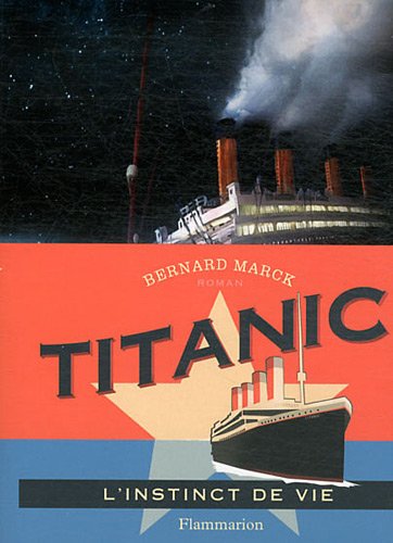 9782081258754: Titanic, l'instinct de vie