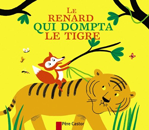 Beispielbild fr Le renard qui dompta le tigre zum Verkauf von medimops