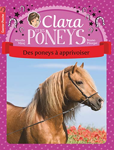 Beispielbild fr Clara et les poneys, Tome 5 : Des poneys  apprivoiser zum Verkauf von medimops