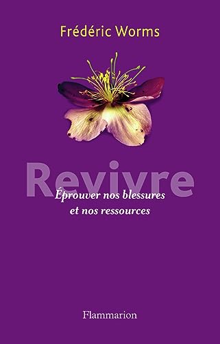 Stock image for Revivre : Eprouver nos blessures et nos ressources for sale by Ammareal