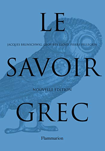 Beispielbild fr Le savoir grec - dictionnaire critique. Nouvelle dition zum Verkauf von Librairie de l'Avenue - Henri  Veyrier