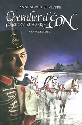 Beispielbild fr Chevalier d'Eon, agent secret du Roi, Tome 3 : La forteresse zum Verkauf von Ammareal