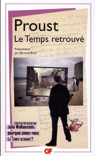 9782081266421: Le Temps retrouv: Interview : Julie Wolkenstein, pourquoi aimez-vous Le Temps retrouv ?