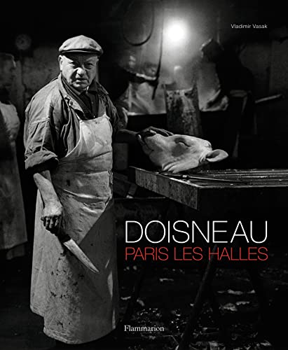 9782081266766: Robert Doisneau: Paris Les Halles