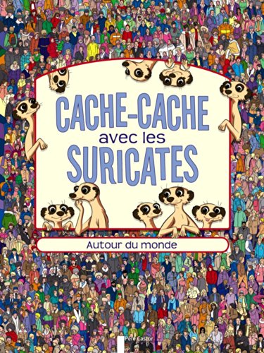 Beispielbild fr Cache-cache avec les suricates: Autour du monde zum Verkauf von Ammareal