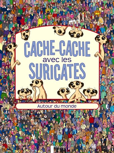 Stock image for Cache-cache avec les suricates: Autour du monde for sale by Ammareal