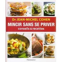 Beispielbild fr Mincir sans se priver - Conseils recettes- Dr Jean-Michel Cohen zum Verkauf von Ammareal