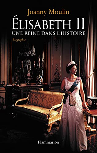 Beispielbild fr Elisabeth II : Une reine dans l'histoire zum Verkauf von Ammareal