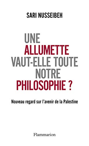 9782081270572: Une allumette vaut-elle toute notre philosophie ?: Nouveau regard sur l'avenir de la Palestine