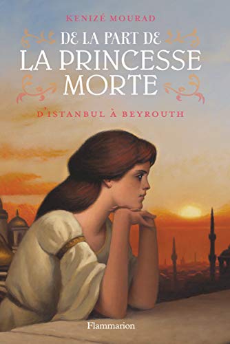 Beispielbild fr De la part de la princesse morte, Tome 1 (Edition jeunesse), D'Istanbul  Beyrouth zum Verkauf von Ammareal
