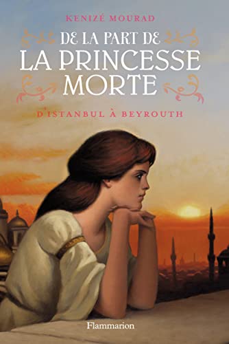Stock image for De la part de la princesse morte, Tome 1 (Edition jeunesse), D'Istanbul  Beyrouth for sale by Ammareal