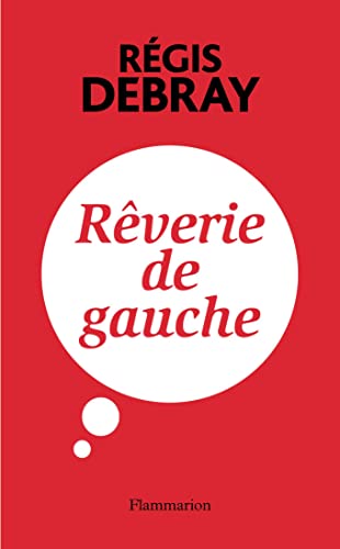 Stock image for Rêverie de gauche Debray, R gis for sale by LIVREAUTRESORSAS