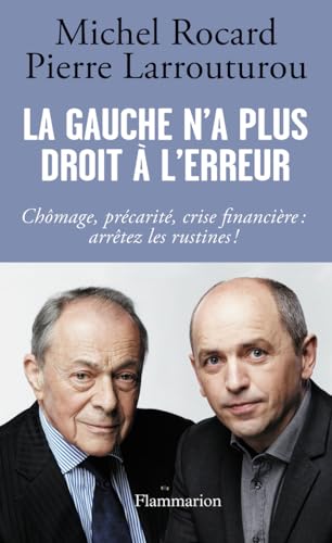 Beispielbild fr La gauche n'a plus droit  l'erreur [Paperback] Rocard, Michel and Larrouturou, Pierre zum Verkauf von LIVREAUTRESORSAS