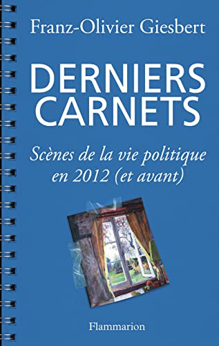 Beispielbild fr Derniers carnets - Scnes de la vie politique en 2012 (et avant) zum Verkauf von Ammareal