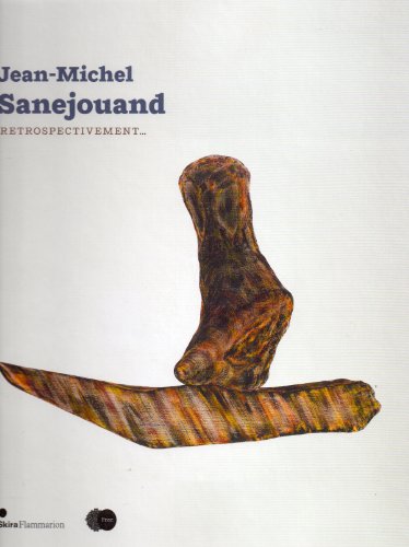JEAN-MICHEL SANEJOUAND: RETROSPECTIVEMENT... (9782081282704) by Tronche Anne