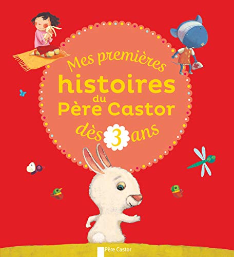 Stock image for Mes premieres histoires du Pere Castor des 3 ans: Loup ne sait pas compter - J'ai un  norme bobo - Le doudou perdu d'Oc ane - Le petit lapin malin - . être un loup - A table! - Tu m'aimes, dis ? for sale by WorldofBooks