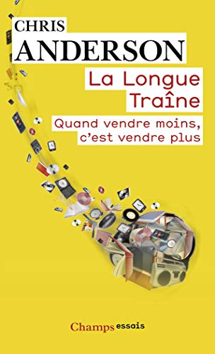 La Longue TraÃ®ne: Quand vendre moins, c'est vendre plus (9782081285736) by Anderson, Chris