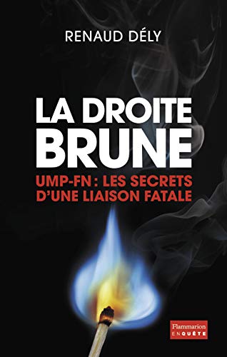Beispielbild fr La Droite Brune UMP-FN, liaisons fatales zum Verkauf von Ammareal