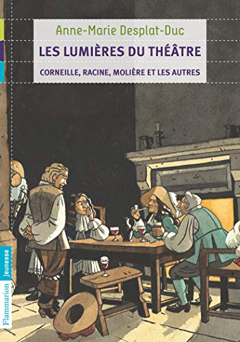 Beispielbild fr Les lumires du thtre : Corneille, Racine, Molire et les autres zum Verkauf von Ammareal