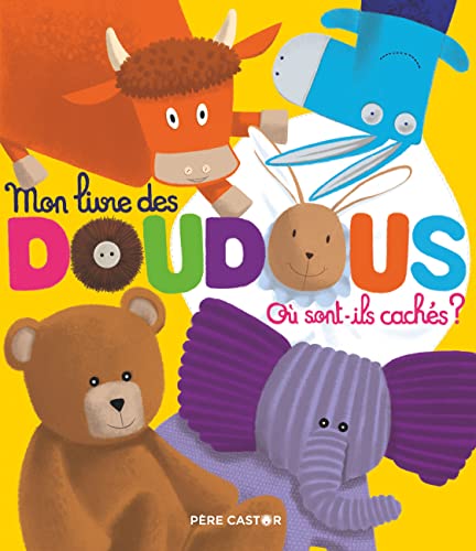 Beispielbild fr Mon livre des doudous : O sont-ils cachs ? zum Verkauf von medimops