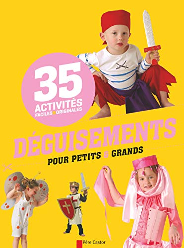 Beispielbild fr Dguisements pour petits & grands : 35 activits faciles & originales zum Verkauf von Ammareal