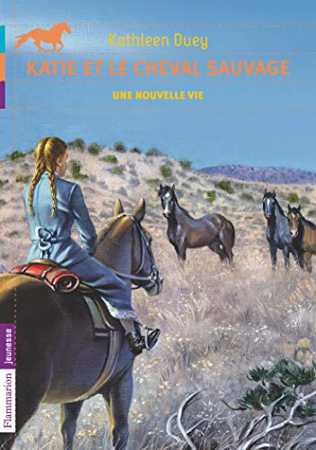 Beispielbild fr Katie et le cheval sauvage, Tome 4 : Une nouvelle vie zum Verkauf von Ammareal