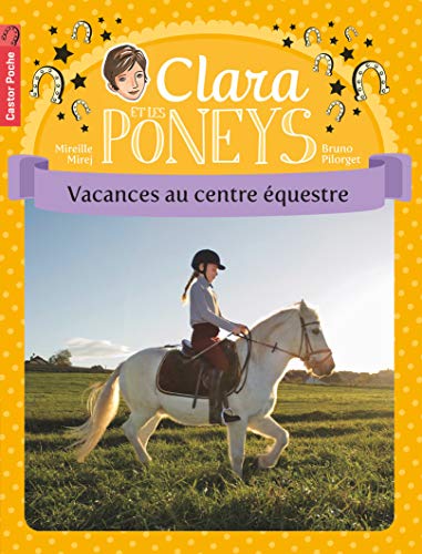 Beispielbild fr Clara et les poneys: Vacances au centre questre (10) zum Verkauf von Ammareal