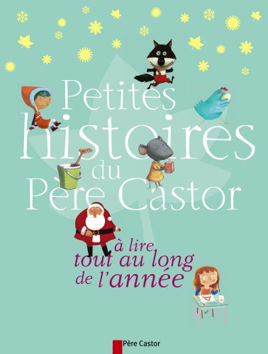 9782081288775: Petites histoires du Pre Castor  lire tout au long de l'anne