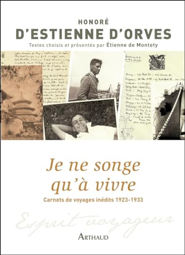 Beispielbild fr Je ne songe qu' vivre : Carnets de voyage 1923-1933 zum Verkauf von Ammareal