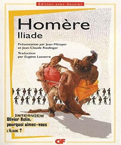 9782081293045: Iliade: Interview Olivier Rolin, pourquoi aimez-vous L'Iliade ?