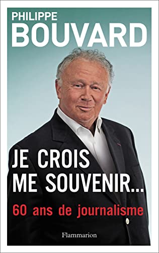 9782081294134: Je crois me souvenir...: 60 ans de journalisme (French Edition)