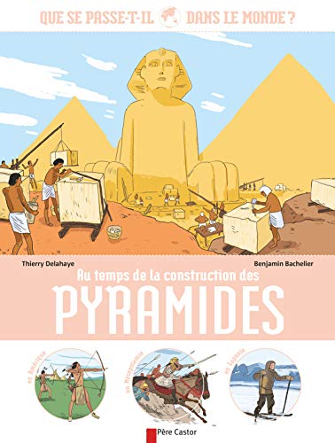 Beispielbild fr Au temps de la construction des pyramides zum Verkauf von ThriftBooks-Dallas