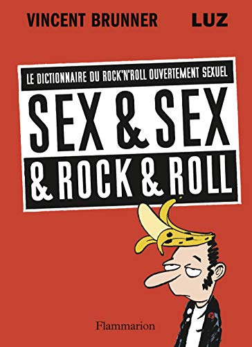 9782081295704: Sex & Sex & Rock & Roll: Le dictionnaire du rock'n'roll ouvertement sexuel