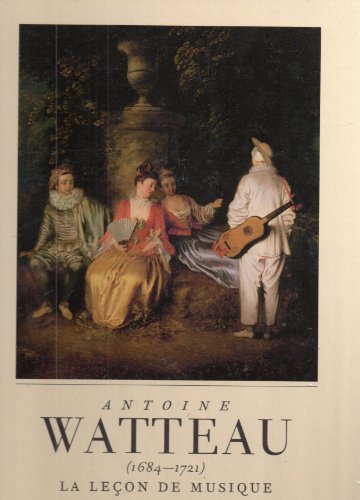 Imagen de archivo de Antoine Watteau, 1684-1721 : La Leon De Musique : Palais Des Beaux-arts De Bruxelles, 8 Fvrier-12 a la venta por RECYCLIVRE