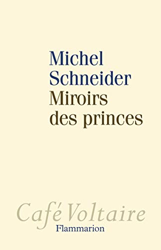 Stock image for Miroirs des princes : Narcissisme et politique for sale by Ammareal
