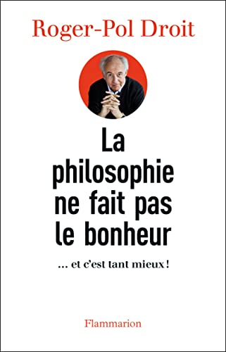 Beispielbild fr La philosophie ne fait pas le bonheur zum Verkauf von Ammareal