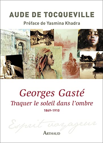 Beispielbild fr Georges Gaste : traquer le soleil dans l'ombre 1869-1910 zum Verkauf von medimops