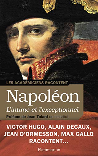 9782081302624: Napoleon, l'intime et l'exceptionnel: 1804-1821